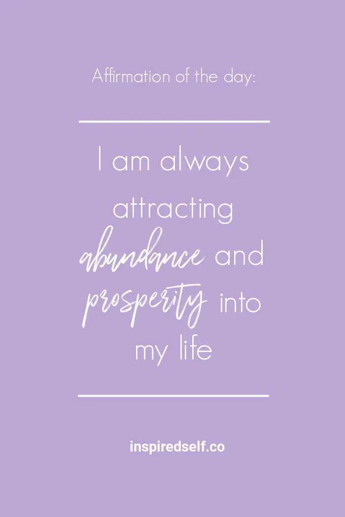 I am always attracting abundance and prosperity into my life affirmation graphic