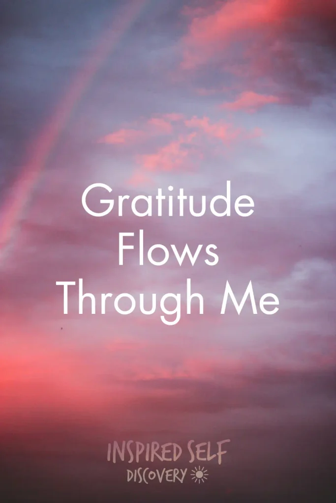 A graphic with the quote "Gratitude Flows Through Me" on it